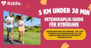 5 km under 30 min vetenskaplig guide för nybörjare