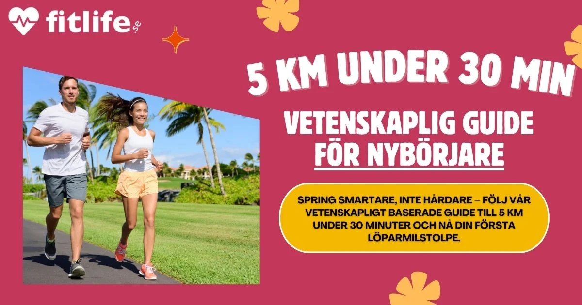 5 km under 30 min vetenskaplig guide för nybörjare