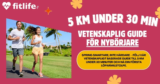 Vetenskaplig guide: Från nybörjare till 5 km under 30 minuter