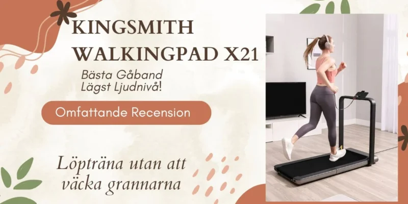 Kingsmith WalkingPad X21 – Gåbandet med Lägst Ljudnivå